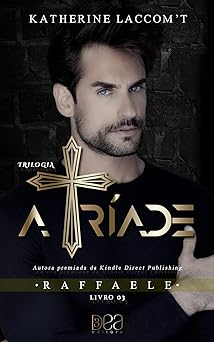 Raffaele (A Triade Livro 3) Katherine Laccomt